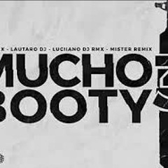 MUCHO BOOTY 3 (RKT). Brian Mix, Luciiano Dj Rmx ft.(Mister Remix, Lautaro Dj)