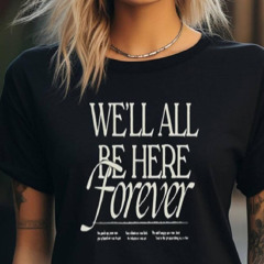 Noah Kahan Store We’ll All Be Here Forever Shirt
