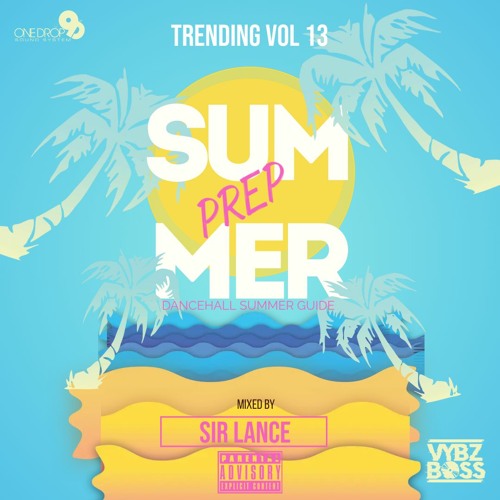 TRENDING VOL. 13 - Dancehall Summer Prep
