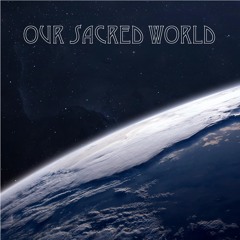 Our Sacred World