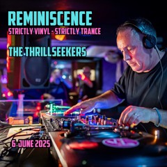 The Thrillseekers - Reminiscence Strictly Vinyl - 6th June 2025