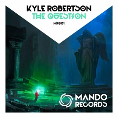 Kyle Robertson - The Question [Mando Records]
