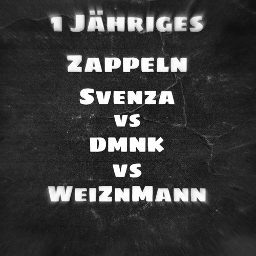 Svenza VS DMNK VS WeiZnMann | 1 Jähriges Zappeln