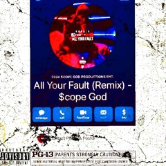 All Your Fault (Remix)