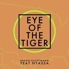 FREE DOWNLOAD - Bruno Kauffmann Feat Nyassa - Eye Of The Tiger (Original Mix)