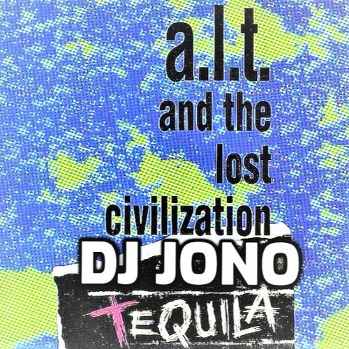 A.L.T The Lost Civilization - Tequila (Club Mix)93bpm. Click BUY Link Now
