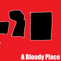 A Bloody Place