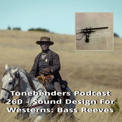 260 - Sound Design For Westerns: Bass Reeves