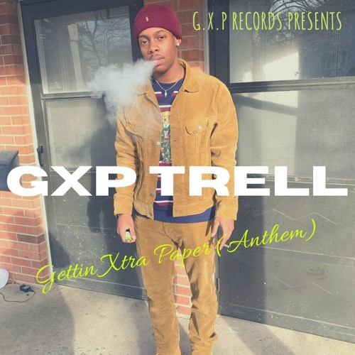 GXP Trell - Gettin Extra Paper (Anthem)