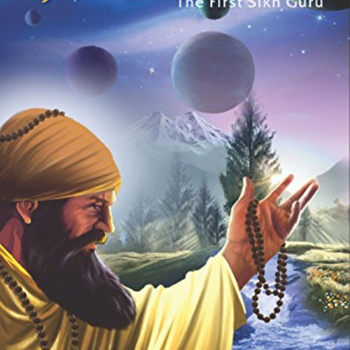 [Read] KINDLE 📩 Guru Nanak, The First Sikh Guru, Volume 3 (Sikh Comics) by  Daljeet