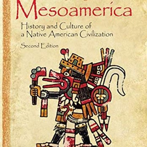 Open PDF The Legacy of Mesoamerica: History and Culture of a Native American Civilization by  Robert