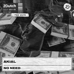 AKIAL - No Need