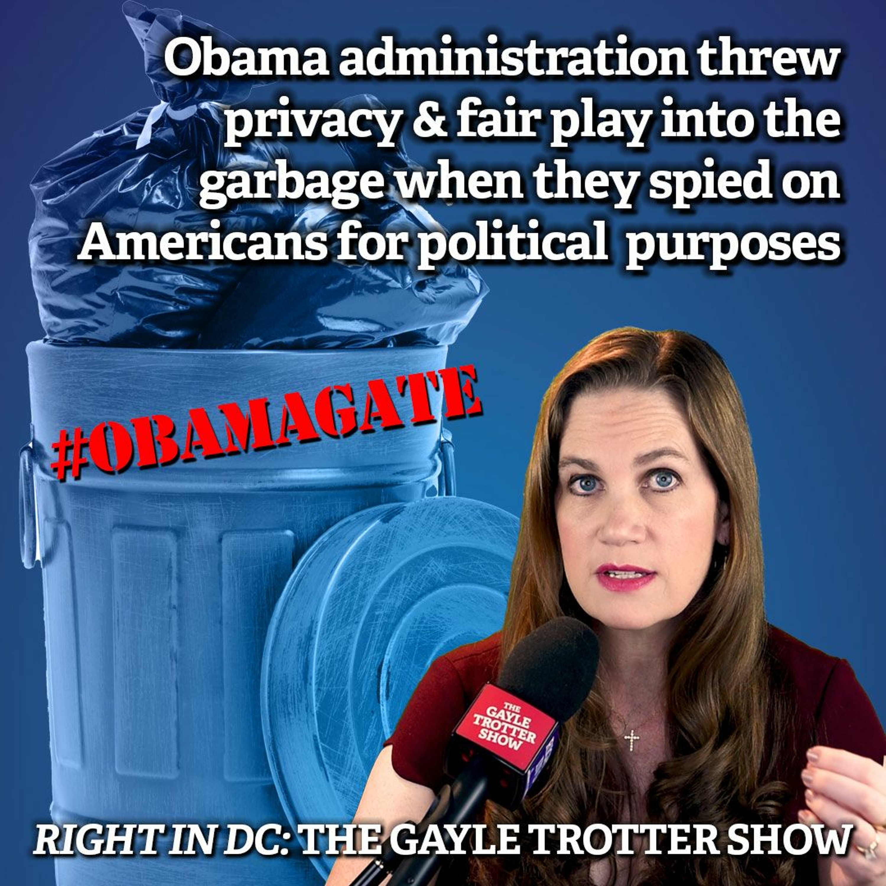 Obama admin threw privacy/fair play into garbage when they spied on Americans for political purposes episode artwork