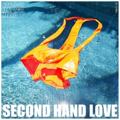 SECOND HAND LOVE (FEAT. WILL HEARD) - NOVODOR