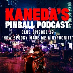 Kaneda Club Episode 19: "How Spooky Made Me A Hypocrite"