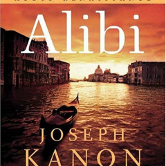 Read KINDLE ✅ Alibi: A Novel by  Joseph Kanon &  Holter Graham KINDLE PDF EBOOK EPUB