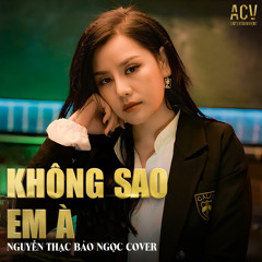 Không Sao Em À (Acv Remix)