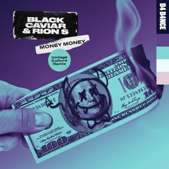 Black Caviar & Rion S - Money Money (Vintage Culture Remix)
