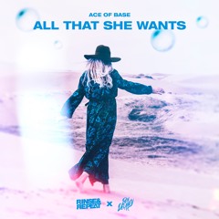 Ace Of Base - All That She Wants [Rinse & Repeat x Ben Delaney Remix] [FREE DL]