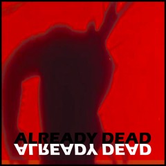 Already Dead