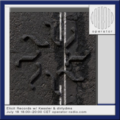 Elicit Records w/ Kessler & dirtydms - 18th July 2025