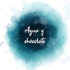 Agua y Chocolate