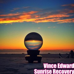 Vince Edward Sunrise To Recovery
