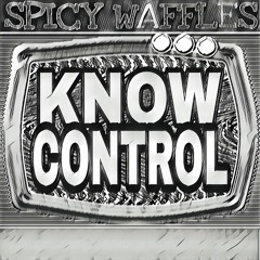 Know Control - Spicy Waffles