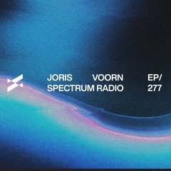 Spectrum Radio 277 by JORIS VOORN | Aalson Guest Mix