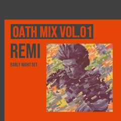 OATH MIX VOL.01 REMI early night mix