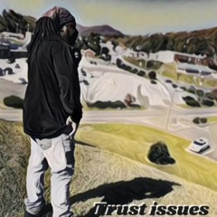 Trust Issues x OJ Drizzle