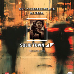 KGF Kalawan Production DJ Zero - Solid Town Remake & Edit
