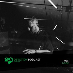 Devotion Podcast 065 with T-Dok