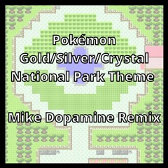Pokémon Gold/Silver/Crystal - National Park Theme (Mike Dopamine Remix)