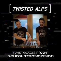 TwistedCast [004] Neural Transmission
