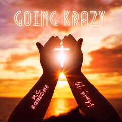 Going Krazy (feat. M.C. Godzone)