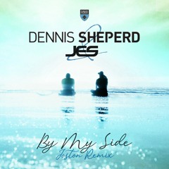 Dennis Sheperd & JES - By My Side (Joston Extended Remix)