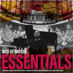 NICO DE ANDREA ESSENTIALS /// EPISODE 05