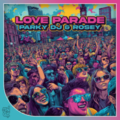 Parky & Rosey - Love Parade