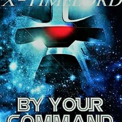 X - Timelord - By Your Command (Space Edit)