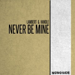 Lambert & Handle - NEVER BE MINE // MS198