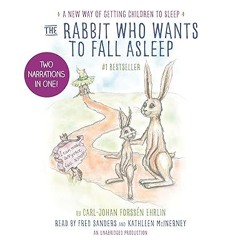 [Downl0ad_PDF] The Rabbit Who Wants to Fall Asleep: A New Way of Getting Children to Sleep Writ