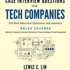 VIEW EPUB 💗 Case Interview Questions for Tech Companies: 155 Real Interview Question