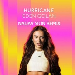 Eden Golan - Hurricane (Nadav Sion Remix)