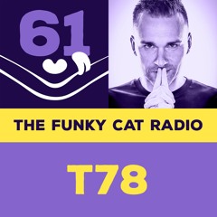 T78 guestmix 💣 The Funky Cat radio episode 61 ~ May 2021