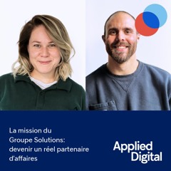 La mission du Groupe Solutions : devenir un réel partenaire d’affaires