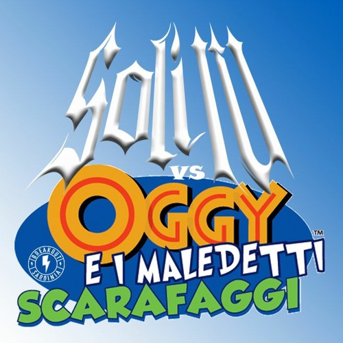 SoliIVVS OGGY & I MALEDETTI SCARAFAGGI HARDREMIX