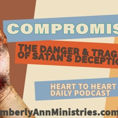 11 - 27 & 28 2024 - WEDNESDAY & THURSDAYS HEART TO HEART - COMPROMISE - PART 1