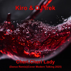 Kiro & DJ Irek - Cheri, Cheri Lady (Dance Remix)(Cover Modern Talking 2025)