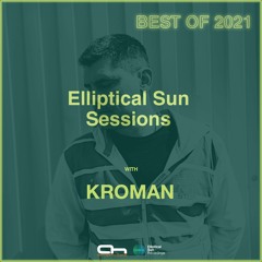 Elliptical Sun Sessions Best of 2021 with Kroman